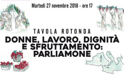 Tavola rotonda: Donne, lavoro, dignità e sfruttamento…parliamone