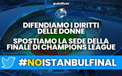 Firma la petizione per spostare la finale di Champions League 2021 da Istanbul!